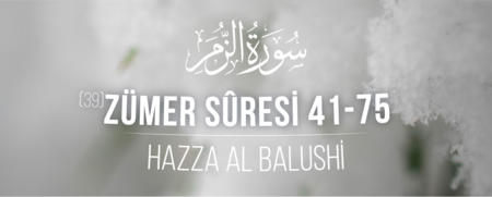 Zumer Sûresi (41 - 75)