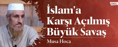 İslam'a Karşı Açılmış Büyük Savaş<span class="label label-danger">Yeni</span>