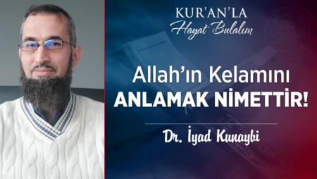 Birinci Ders: Allah'ın Kelamını Anlamak Nimettir