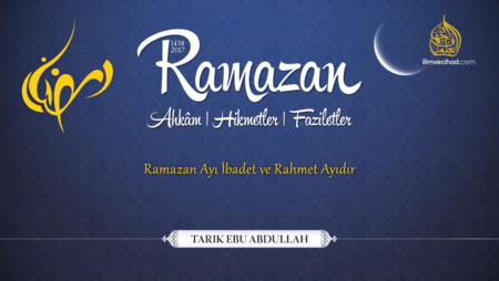 Ramazan Ayı İbadet ve Rahmet Ayıdır